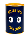 HUCHA XXL "BETTER BILLS THAN COINS"