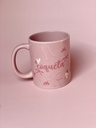 TAZA DULCE Y COQUETA